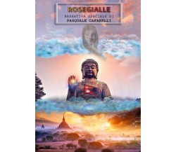 Rosegialle	 di Pasquale Cafarelli,  2020,  Youcanprint