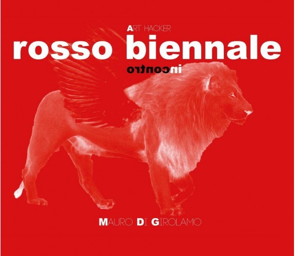 Rosso Biennale, di Mauro Di Girolamo,  2017,  Youcanprint - ER