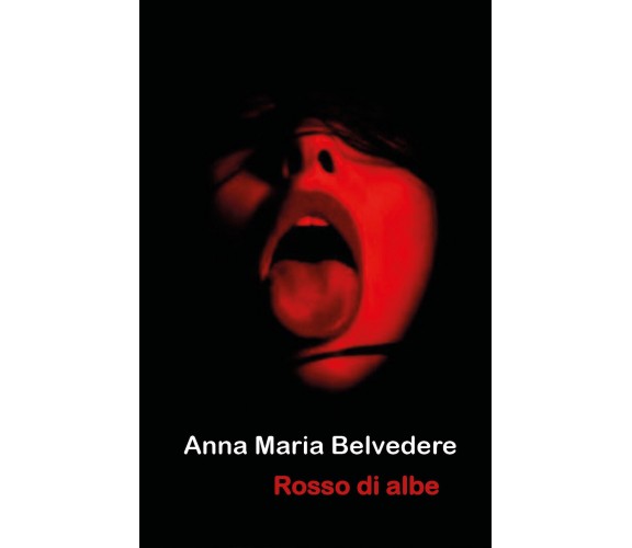 Rosso di albe di Anna Maria Belvedere,  2020,  Youcanprint