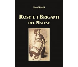 Rosy e i briganti del Matese	 di Nina Miselli,  2014,  Youcanprint