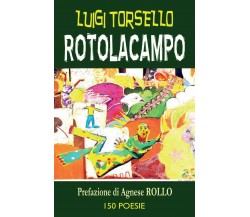 Rotolacampo di Luigi Torsello,  2017,  Youcanprint