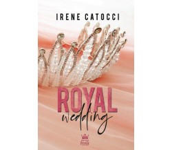 Royal Wedding: The Royal Family Series #1.5 di Irene Catocci,  2022,  Indipenden