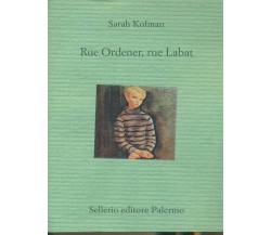 Rue Ordener, rue Labat - Sarah Kofman,  2000,  Sellerio Editore 