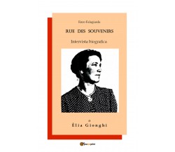 Rue des souvenirs. Intervista biografica a Èlia Gionghi di Enzo Falagiarda,  202
