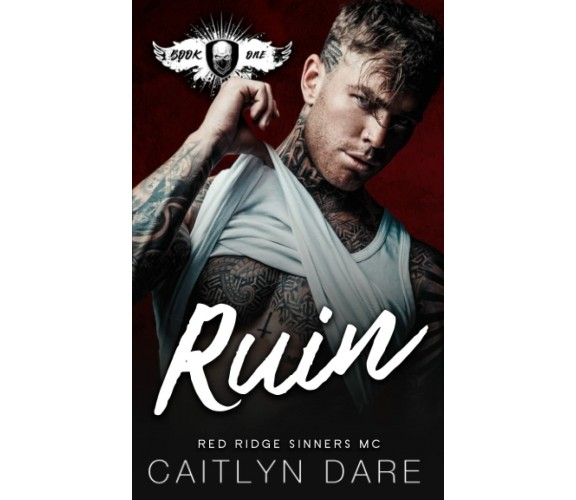 Ruin: A Dark Romance di Caitlyn Dare,  2022,  Indipendently Published