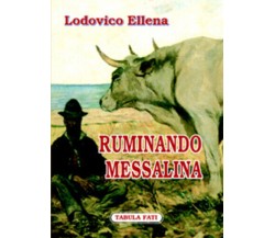 Ruminando Messalina di Lodovico Ellena,  2006,  Tabula Fati