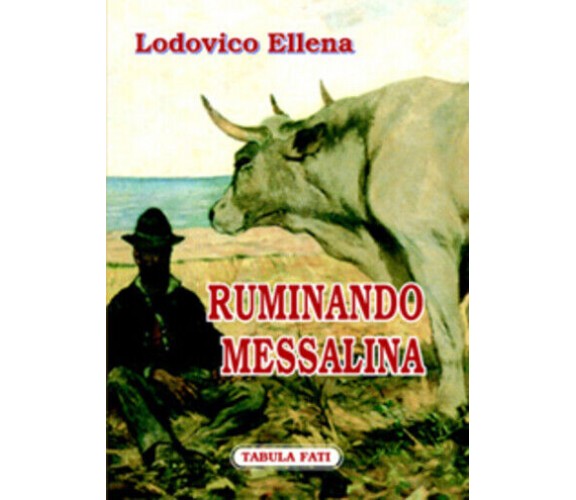 Ruminando Messalina di Lodovico Ellena,  2006,  Tabula Fati