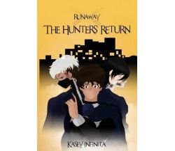 Runaway: The Hunters’ Return - 1 di Kasey Infinita,  2022,  Youcanprint