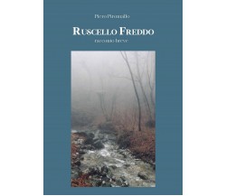 Ruscello freddo. Racconto breve	 di Piero Piromallo,  2020,  Youcanprint