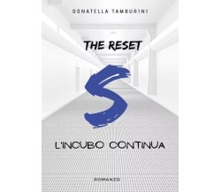 S The Reset - L’incubo continua	di Donatella Tamburini, 2023, Youcanprint