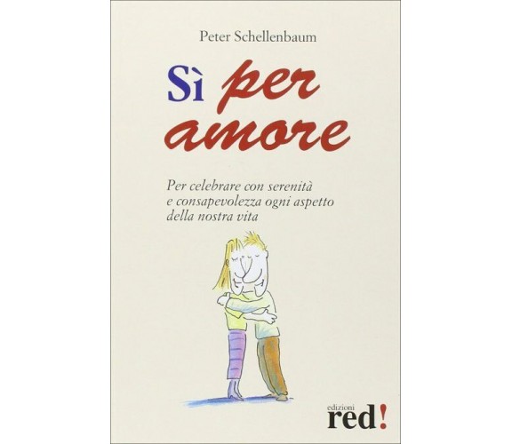 Sì per amore di Peter Schellenbaum,  2005,  Edizioni Red!