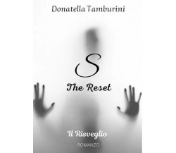 S the Reset - Il Risveglio di Donatella Tamburini, 2022, Youcanprint