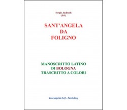S.Angela da Foligno - Manoscritto latino di Bologna trascritto a colori, 2019