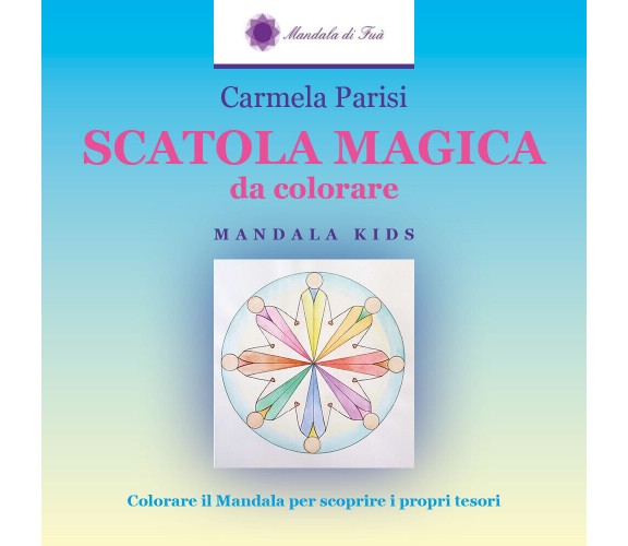 SCATOLA MAGICA da colorare  di Carmela Parisi,  2017,  Youcanprint -ER