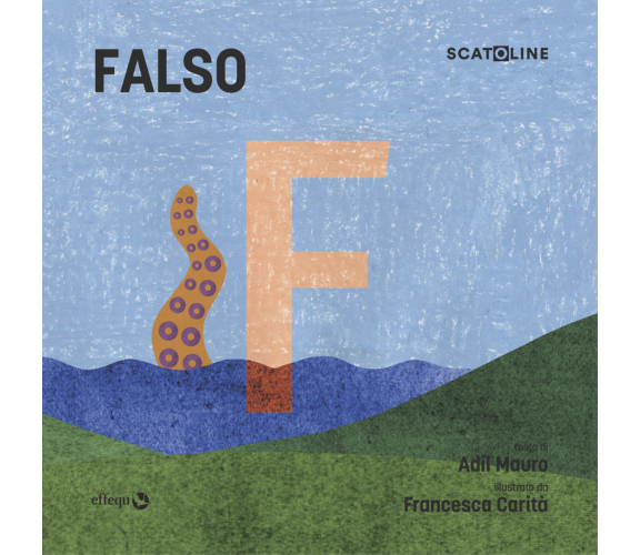 SCATOLINE | FALSO (pacco da 7) di Carità Francesca; Adil Mauro - Effequ, 2022