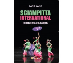 SCIAMPITTA INTERNATIONAL-thriller folklore festival	 di Iano Lanz,  2016