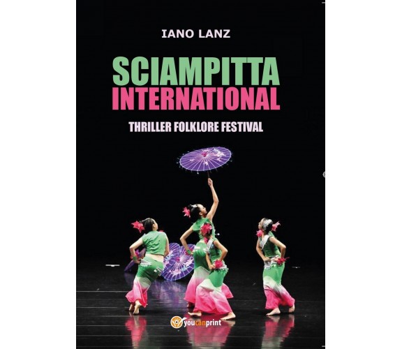 SCIAMPITTA INTERNATIONAL-thriller folklore festival	 di Iano Lanz,  2016