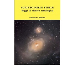 SCRITTO NELLE STELLE Saggi di ricerca astrologica - Giacomo Albano - 2019