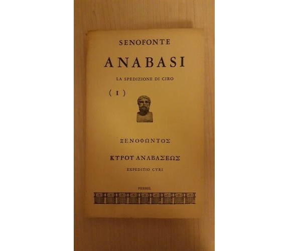 SENOFONTE - ANABASI VOL. 1 1969 PIERRE - ER