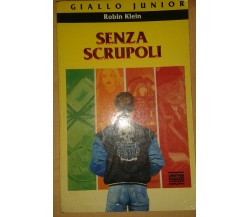 SENZA SCRUPOLI - ROBIN KLEIN - MONDADORI - 1993 - M