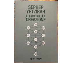 SEPHER YETZIRAH. Il Libro Della Creazione di Aa.vv., 2023, Om Edizioni