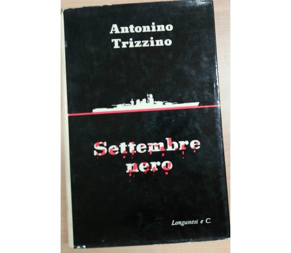 SETTEMBRE NERO - ANTONINO TRIZZINO - LONGANESI - 1964 - M