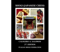 SHOGI (JAPANESE CHESS) 2nd EDITION di Calogero A. Salomon,  2021,  Youcanprint