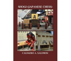 SHOGI (Japanese chess)	 di Calogero A. Salomon,  2019,  Youcanprint