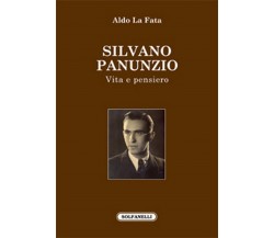 SILVANO PANUNZIO	 di Aldo La Fata,  Solfanelli Edizioni