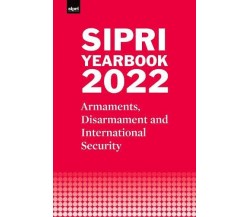 SIPRI Yearbook 2022 - Stockholm International Peace Research Institute - 2022