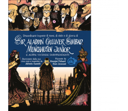 SIR ALADDIN GULLIVER SIMBAD MUNCHAUSEN JUNIOR - Alfredo Castelli - Cut-up, 2020