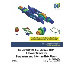 SOLIDWORKS Simulation 2021: A Power Guide for Beginners and Intermediate Users d