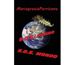 S.O.S. Mondo	 di Mariagrazia Perricone,  2015,  Youcanprint