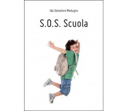 S.O.S. Scuola	 di Ida S. Medugno,  2015,  Youcanprint