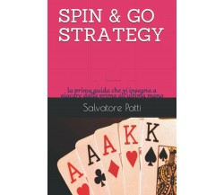 SPIN & GO STRATEGY: la prima guida che vi insegna a giocare dalla prima all’ulti