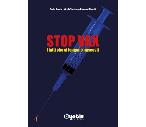 STOP VAX. I fatti che vi tengono nascosti di Paolo Becchi, Nicola Trevisan, Giov