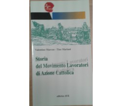 STORIA DEL MOVIMENTO LAVORATORI DI A.C.- MARCON/MARIANI -AVE-2005 - M