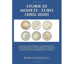 STORIE DI MONETE - EURO (2002-2020): Un viaggio storico, economico ed iconografi