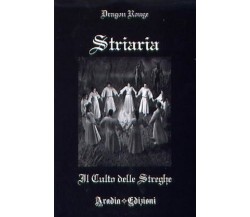 STRIARIA. IL CULTO DELLE STREGHE - 8896180023 DRAGON ROUGE ARADIA