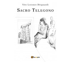 Sacro Telegono di Vito Lorenzo Dioguardi,  2019,  Youcanprint