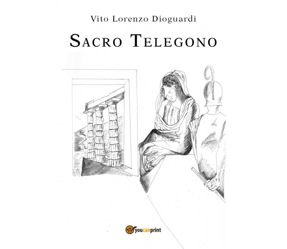 Sacro Telegono di Vito Lorenzo Dioguardi,  2019,  Youcanprint