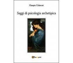 Saggi di psicologia archetipica -  Gianpio Colarossi,  2014-01,  Youcanprint