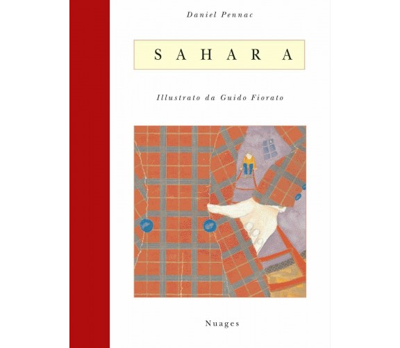 Sahara - illustazioni di Guido Fiorato di Daniel Pennac, Guido Fiorato,  2005,  