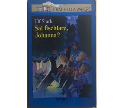 Sai fischiare, Johanna? di Ulf Stark, 1997, Piemme Junior