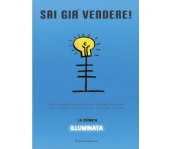 Sai già vendere!	 di Roberto Sabatino,  2017,  Youcanprint