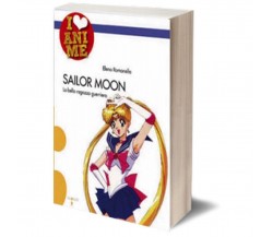 Sailor Moon	 di Elena Romanello,  2020,  Iacobelli Editore