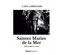 Saintes Maries de la Mer di Lara Carbonara,  2021,  Youcanprint