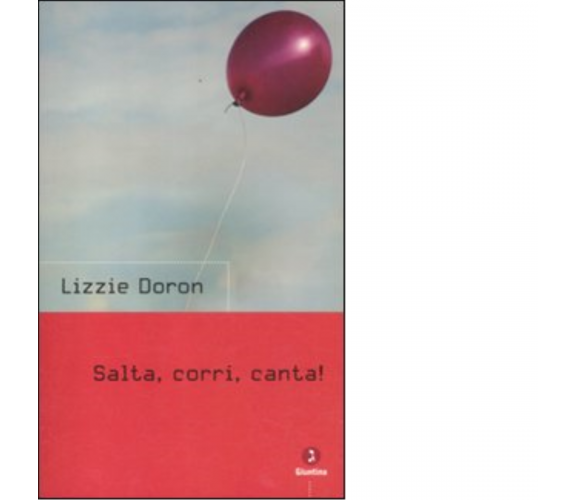 Salta, corri, canta! di Lizzie Doron - giuntina, 2012