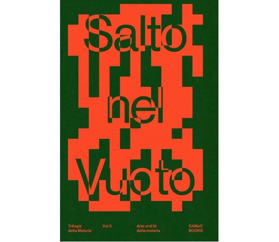 Salto nel vuoto. Arte al di là della materia - Lorenzo Giusti - 2023