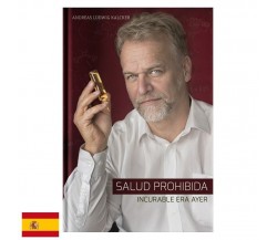 Salud Prohibida: Incurable Era Ayer di Andreas Ludwig Kalcker,  2021,  Indipend